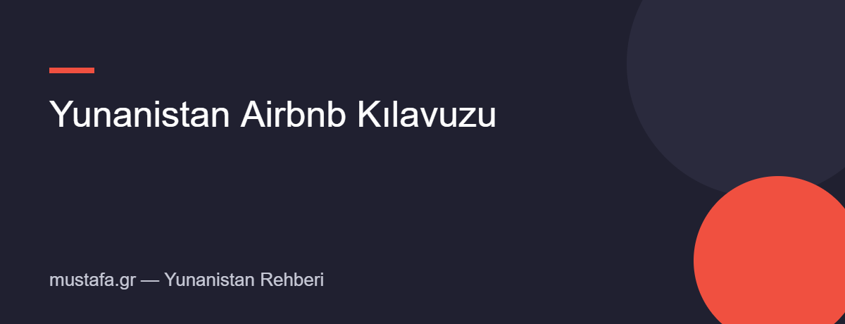 Yunanistan Airbnb kısa dönem kiralama kılavuzu