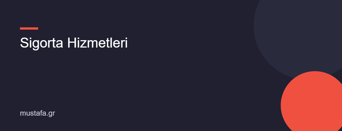Sigorta Hizmetleri
