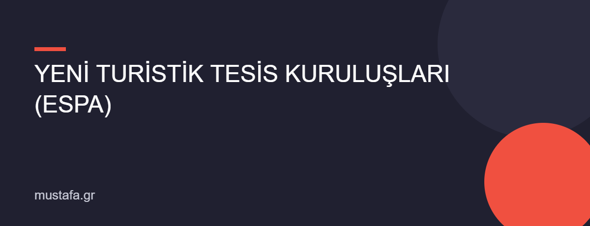 YENİ TURİSTİK TESİS KURULUŞLARI (ESPA)
