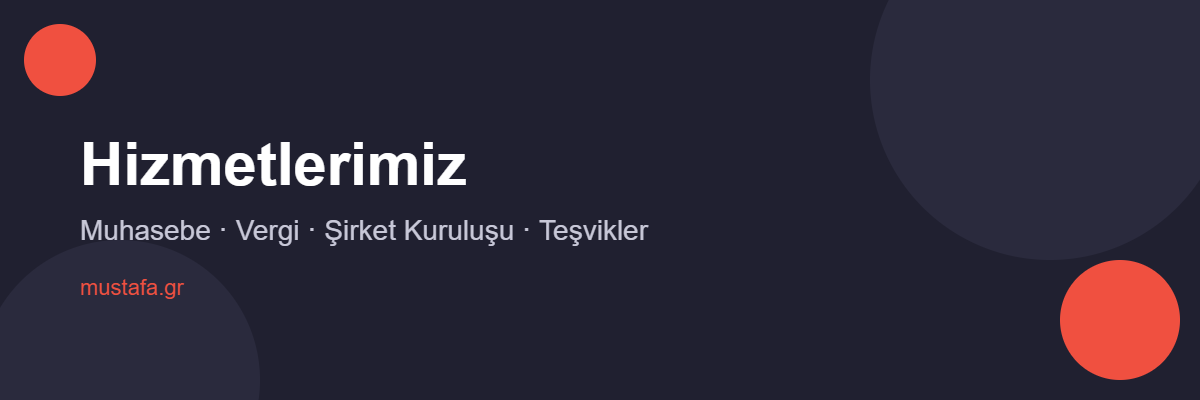 Mustafa & Partners hizmetleri — muhasebe, vergi, şirket kuruluşu