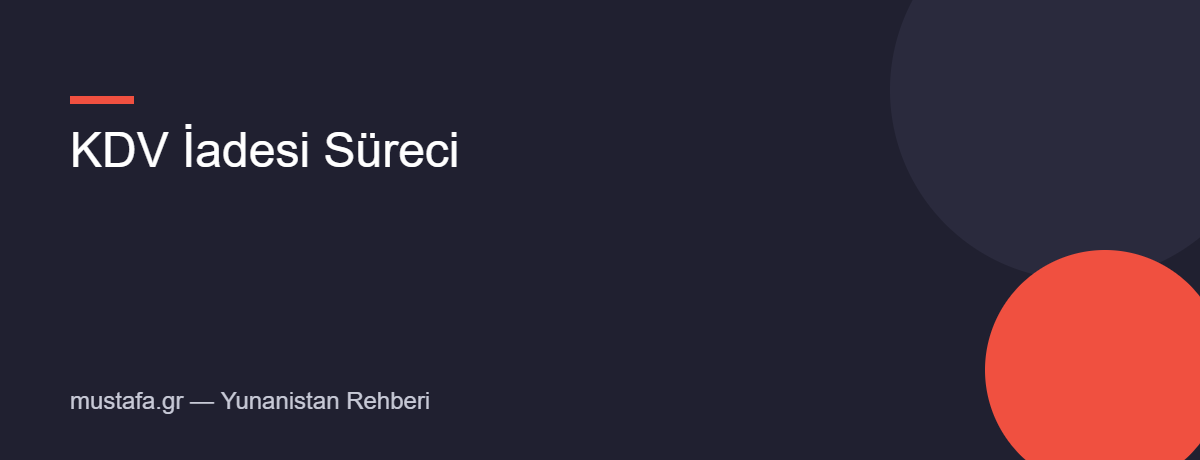 Yunanistan KDV iadesi süreci