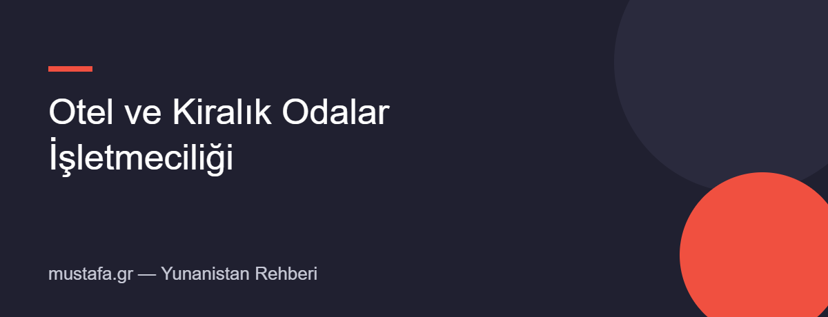 Yunanistan'da otel ve kiralık odalar işletmeciliği