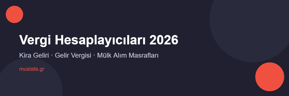 Yunanistan vergi hesaplayıcıları 2026 — kira, gelir vergisi, mülk alım masrafları